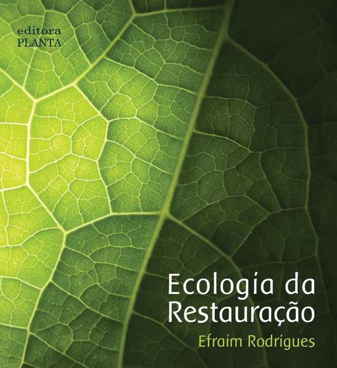 Livro Ecologia da Restauração, de Efraim Rodrigues. Fonte: Capa